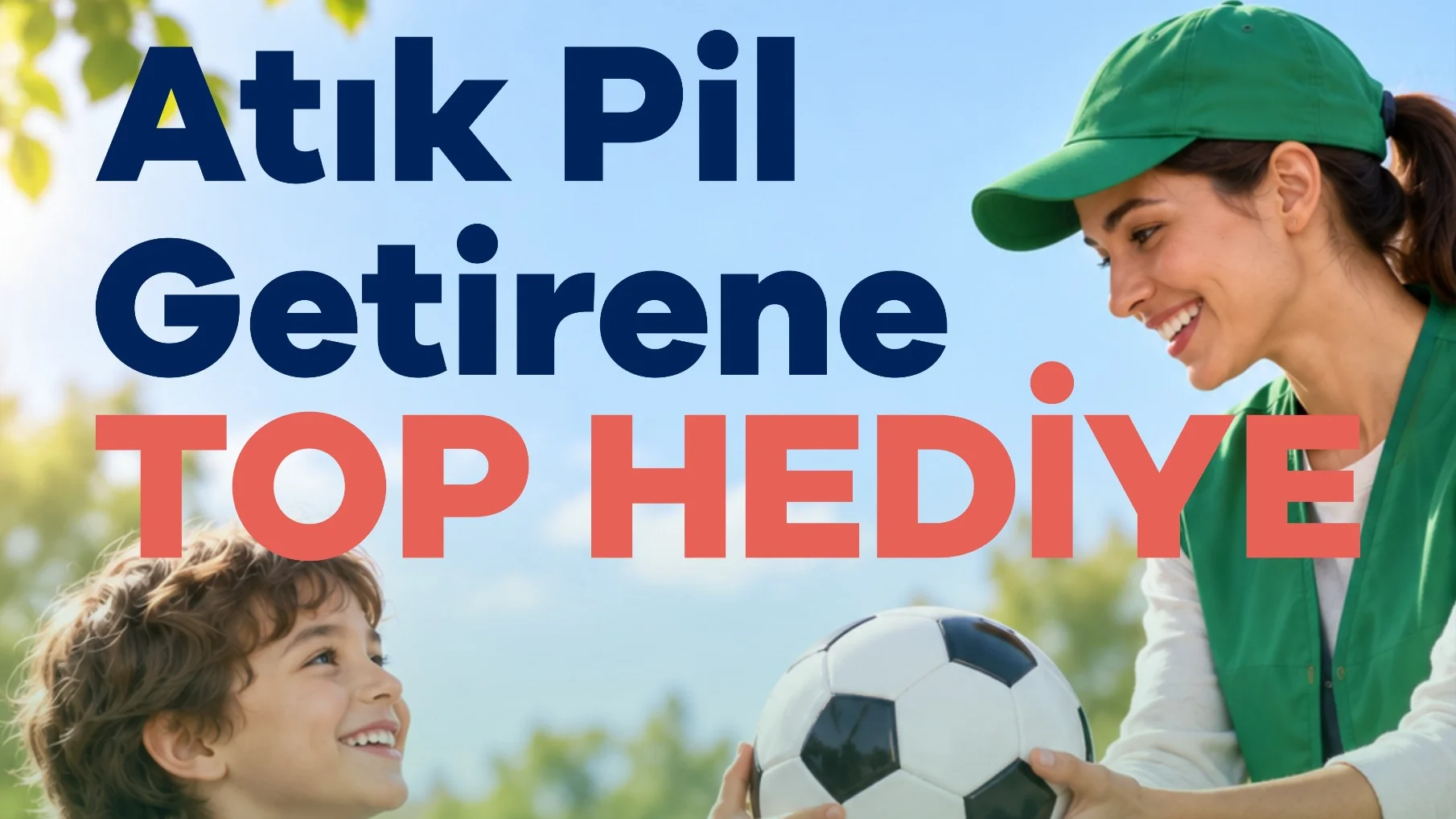 Atık Pil Getirene Top Hediye