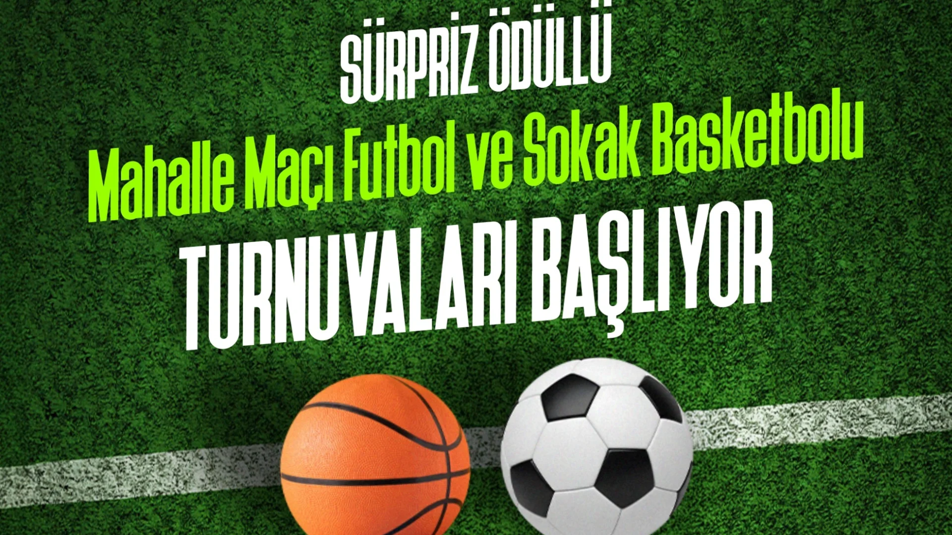Mahalle Maçı Futbol ve Sokak Basketbol Turnuvaları